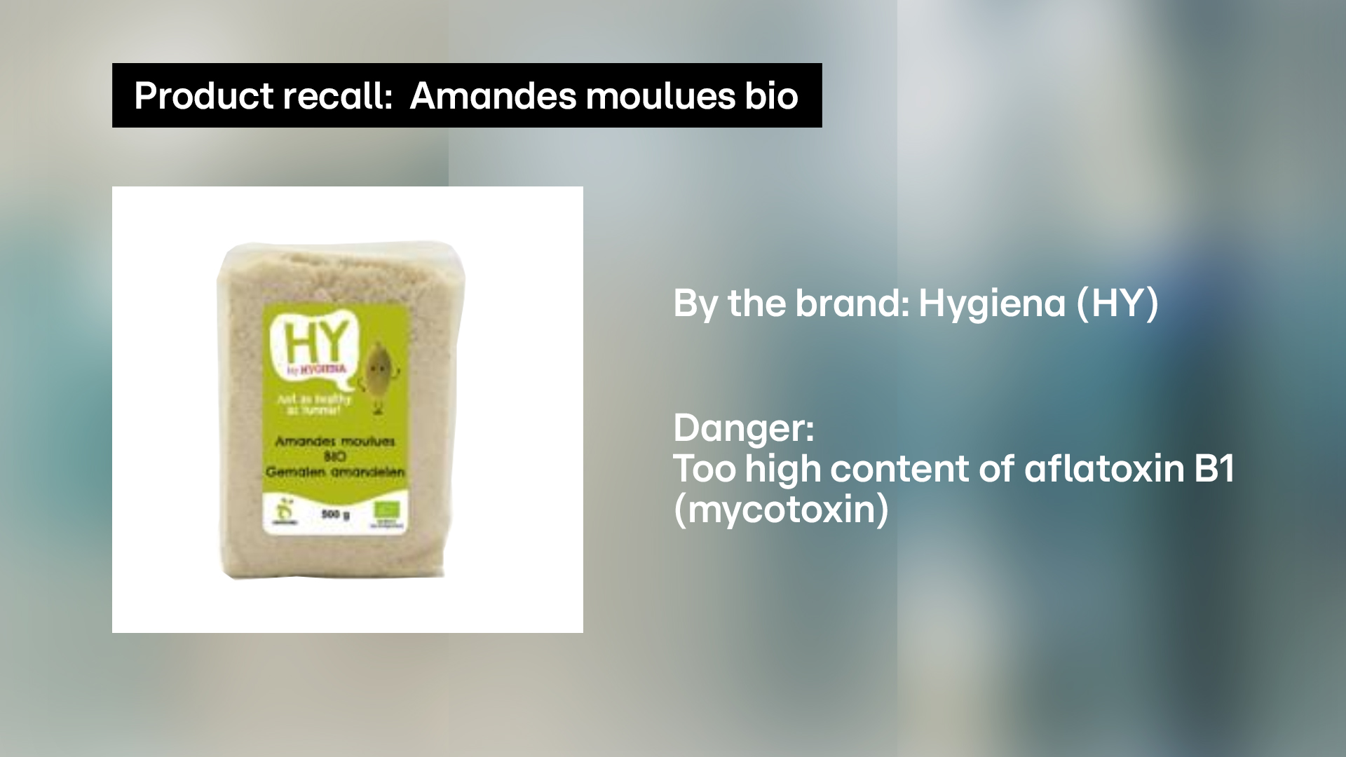 Product recall:  'Hygiena (HY)' ground almonds recalled over aflatoxine B1 content