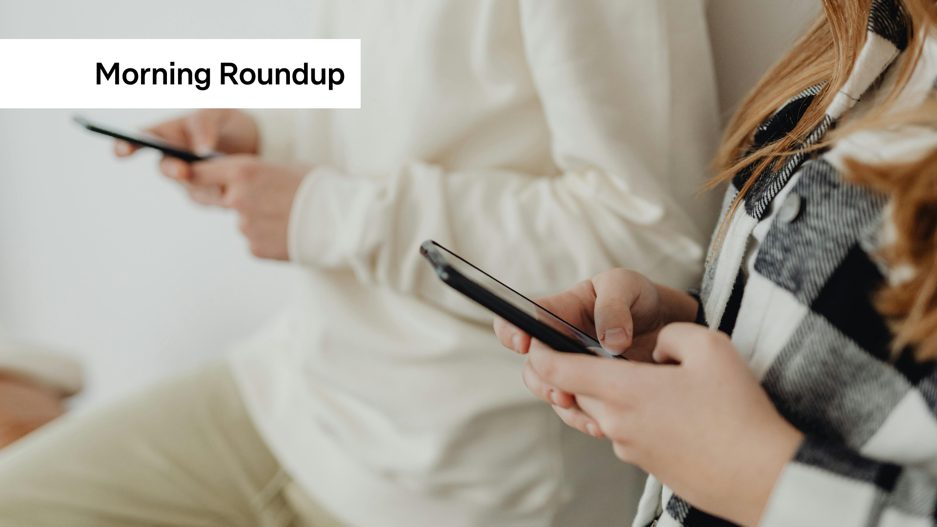 Morning Roundup: Trump announces Greenland deal, Luxembourg working on social media ban for youths and rules out femicide law