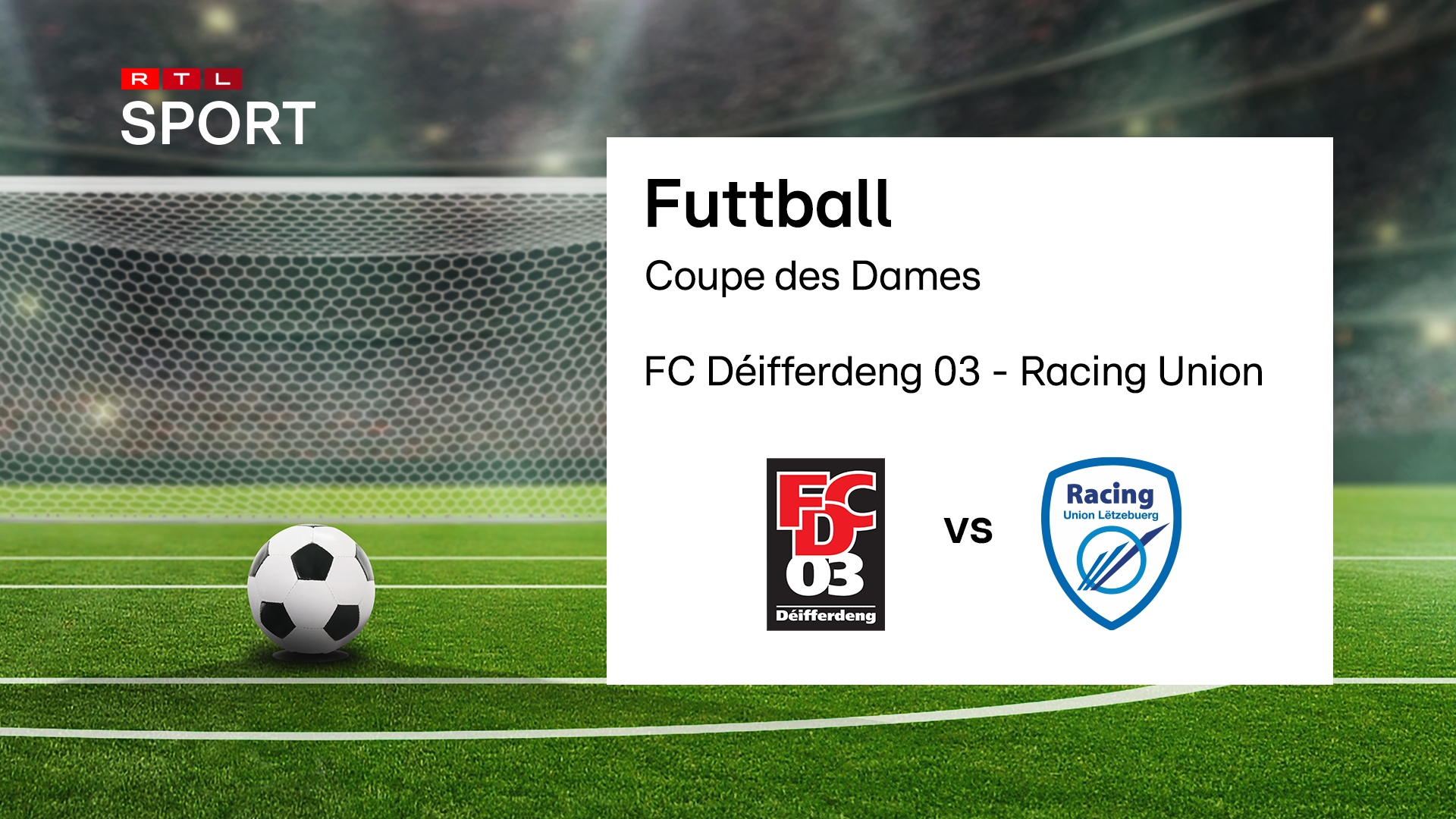 Coupe des Dames live dëse Méindeg um 17:00 Auer op RTL.lu an um RTL Play: FC Déifferdeng 03 géint Racing Union