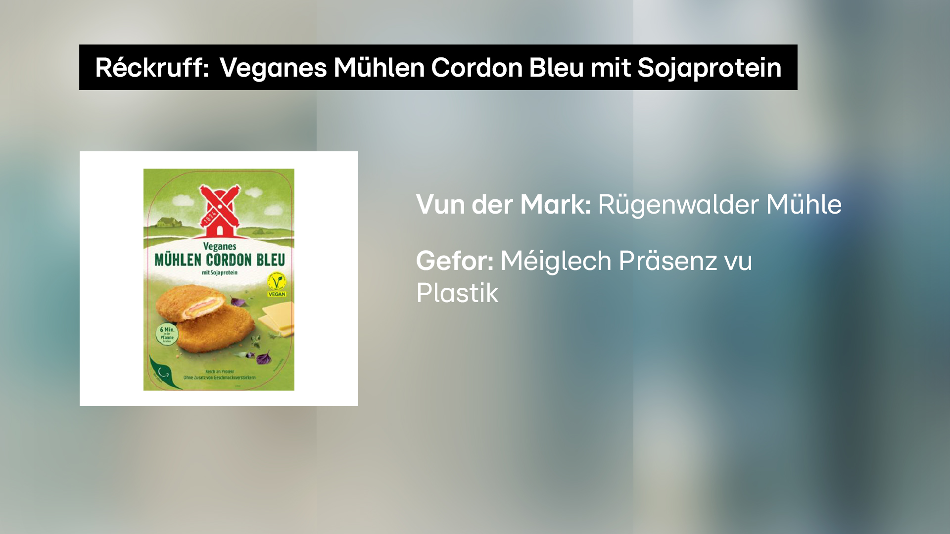 Réckruff: Méiglech Friemkierper aus Plastik am vegane "Mühlen Cordon Bleu"