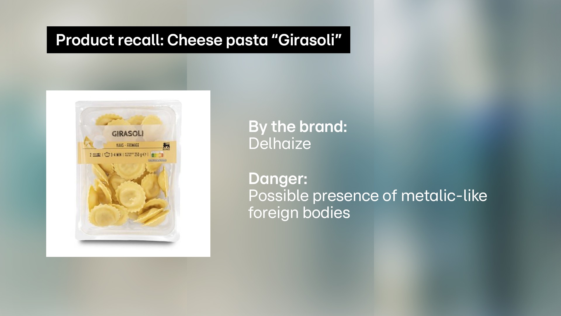 Product recall: Delhaize warns of metal fragments in 'Girasoli' cheese pasta