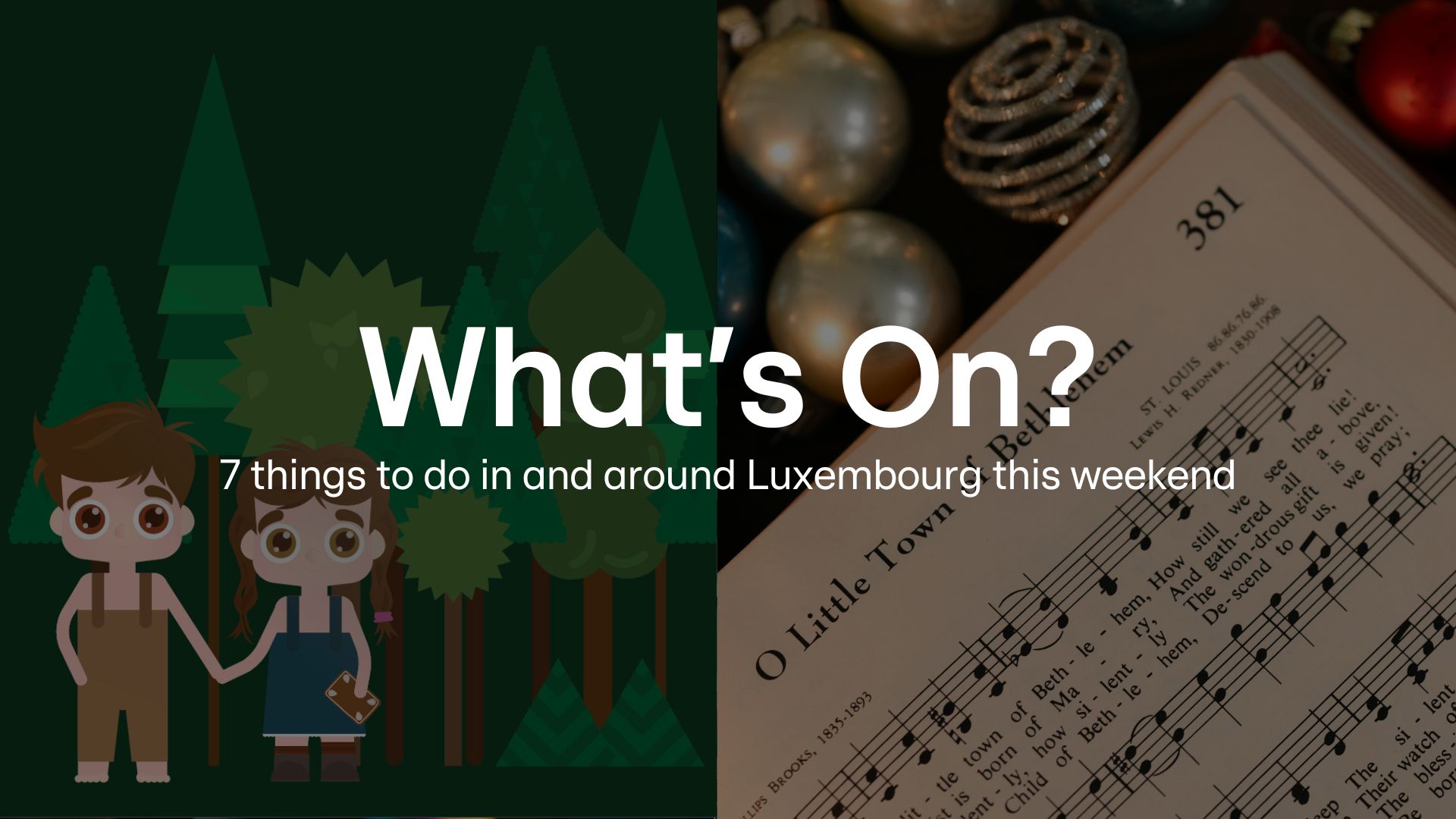 What's On? 11–14 December 2025: What's On? 11–14 December 2025: 7 things to do in and around Luxembourg this weekend