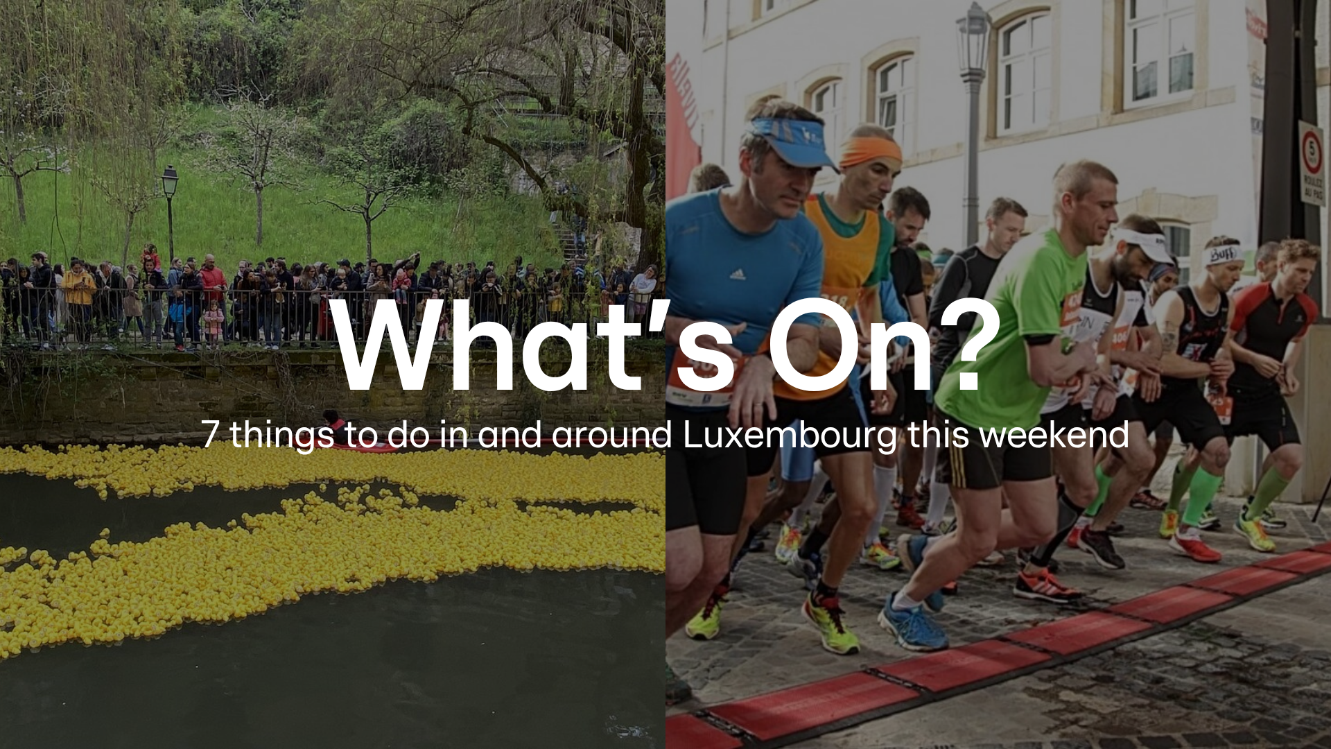 What's On? 16–19 April: 7 things to do in and around Luxembourg this weekend