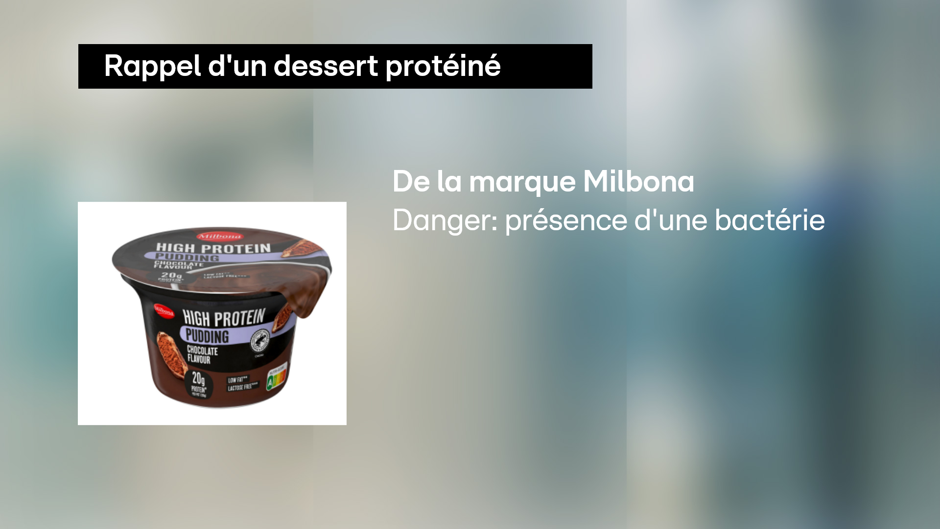 Rappel au Luxembourg: Présence de bactéries dans du pudding de la marque Milbona
