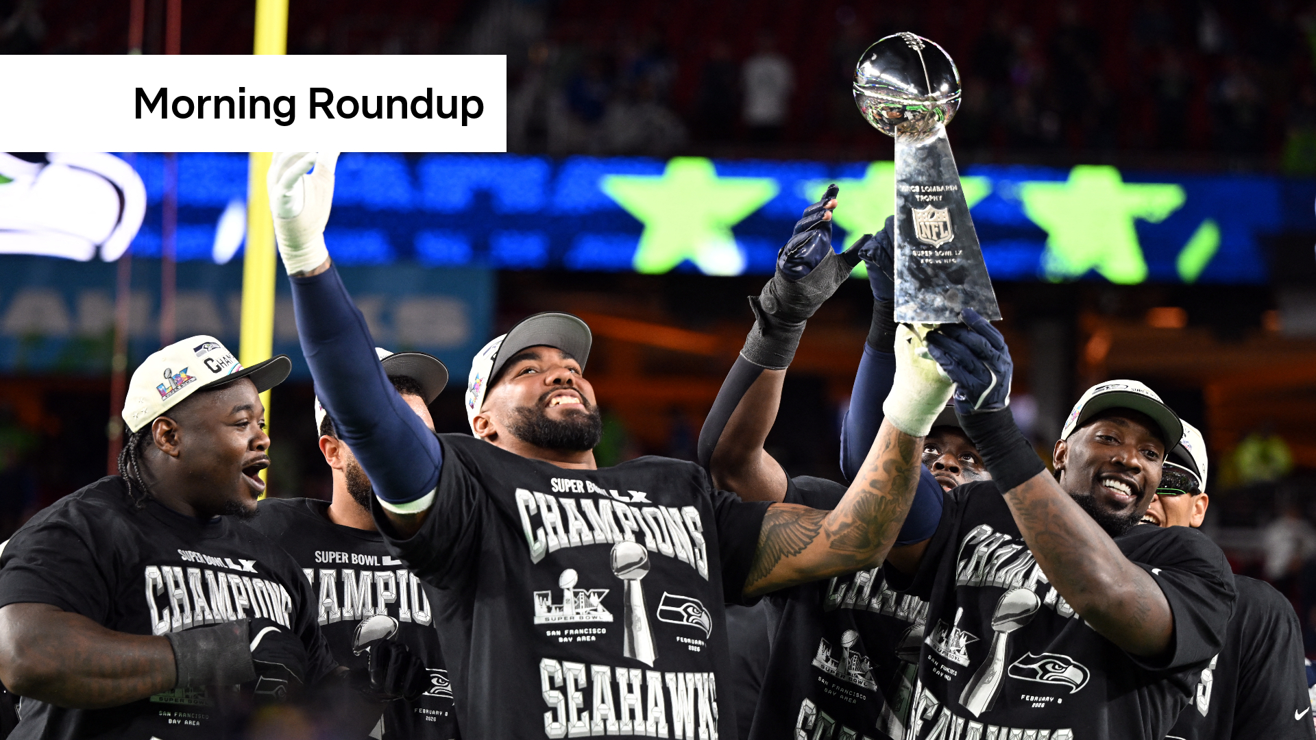 Morning Roundup: Seattle Seahawks win Super Bowl, Jimmy Lai sentenced, and flights to Luxembourg diverted on Sunday