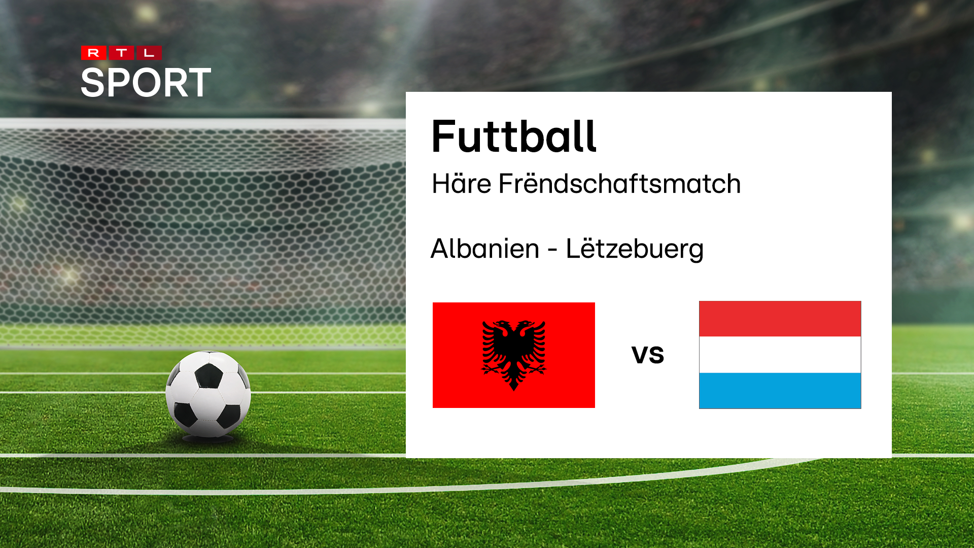 Frëndschaftsmatch dëse Samschdeg um 20:00 Auer op RTL ZWEE, op RTL.lu an um RTL Play: Albanien géint Lëtzebuerg