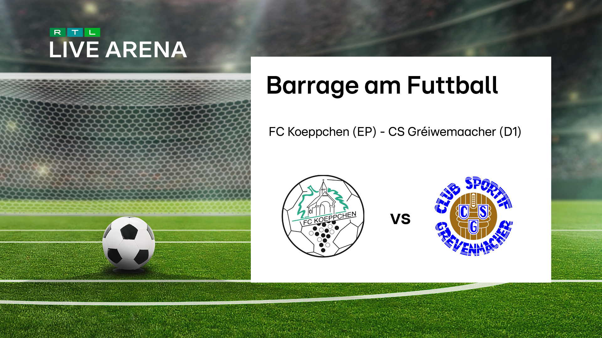 Barragematch live dësen Dënschdeg um 19:30 Auer op RTL.lu an um RTL Play: FC Koeppchen géint CS Gréiwemaacher