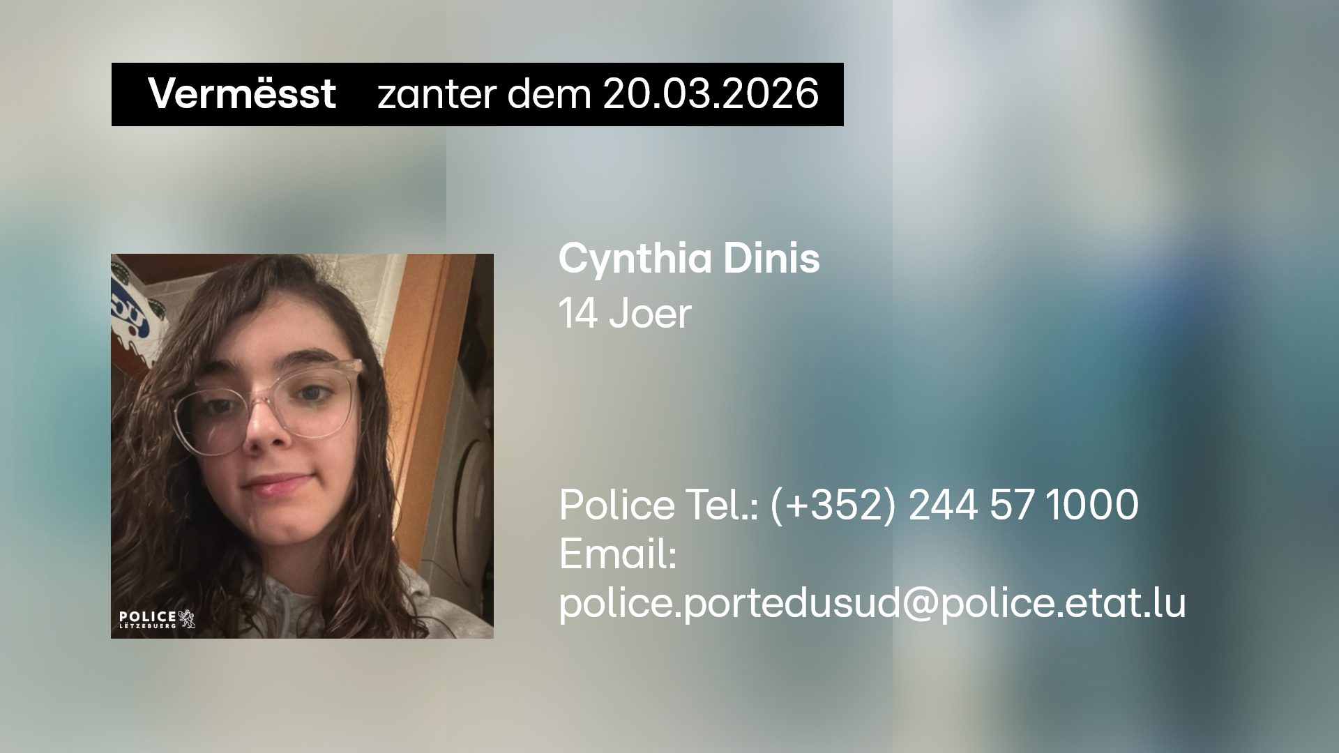 Zanter e Freideg vermësst: Police sicht nom 14 Joer jonke Cynthia Dinis