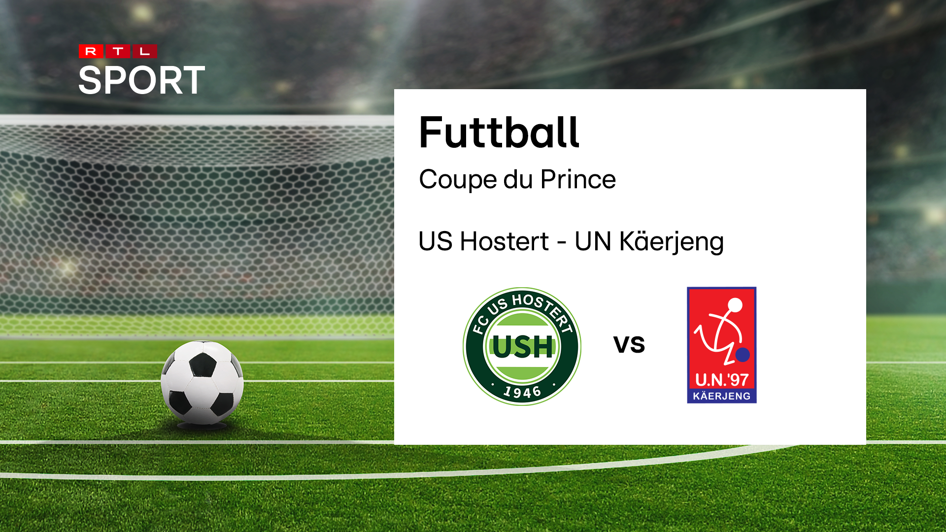 Coupe du Prince live dësen Donneschdeg um 19:30 Auer op RTL.lu an um RTL Play: US Hostert géint UN Käerjeng