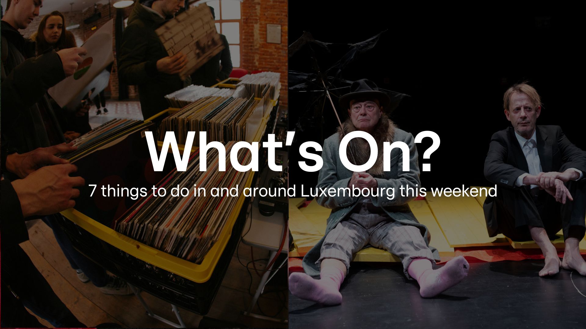 What's On? 8–11 January: 7 things to do in and around Luxembourg this weekend