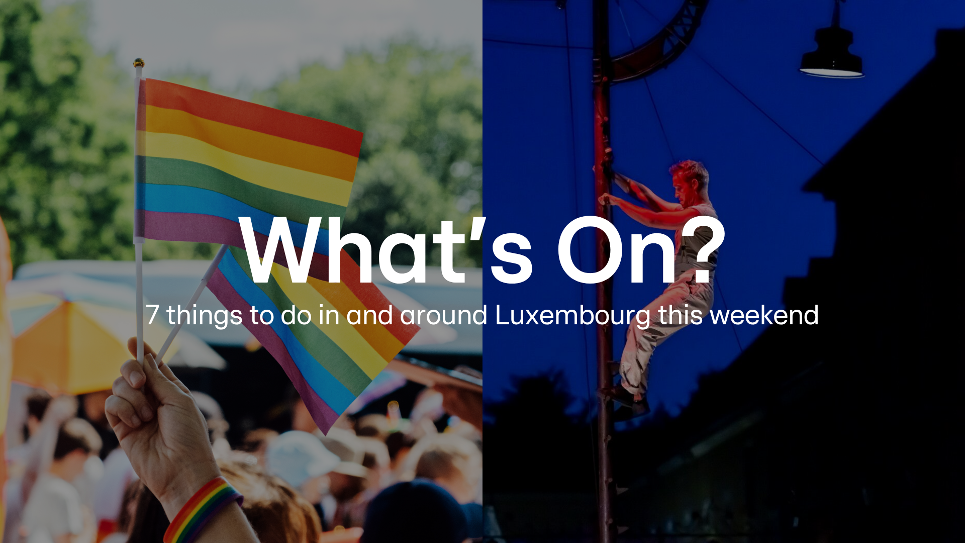 What's On? 9–12 July: 7 things to do in and around Luxembourg this weekend